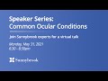 Speaker Series: Common Ocular Conditions