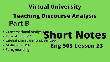 ENG 503 Lesson 23 Conversational Analysis, Discourse analysis, and Multi-model Analysis