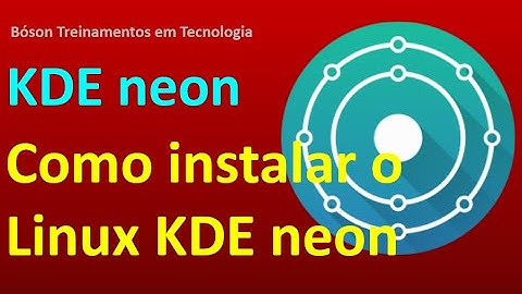 Linux KDE Neon 5.22 - Instalação e Demonstração