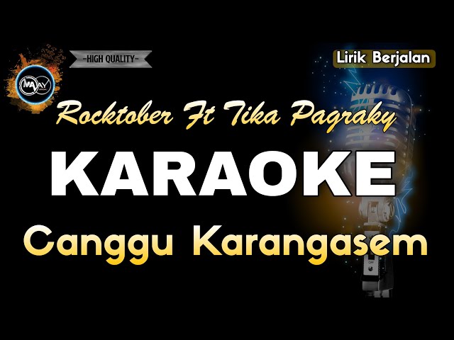 CANGGU KARANGASEM ROCKTOBER FT. TIKA PAGRAKY - KARAOKE class=
