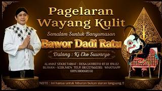Wayang Kulit Dalang Ki Eko Suwaryo Lakon BAWOR DADI MANTU (Rec)