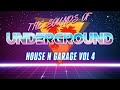 The sounds of underground house n garage vol 4