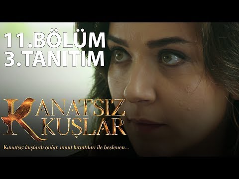 Kanatsız Kuşlar 11.Bölüm 3.Tanıtım