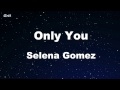 Only You - Selena Gomez Karaoke 【No Guide Melody】 Instrumental