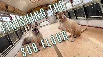 PUTTING IN THE SUB FLOOR  - Speakeasy Skoolie