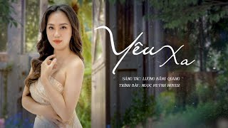 Yêu Xa - Ngọc Huỳnh Hoyer L Official Mv