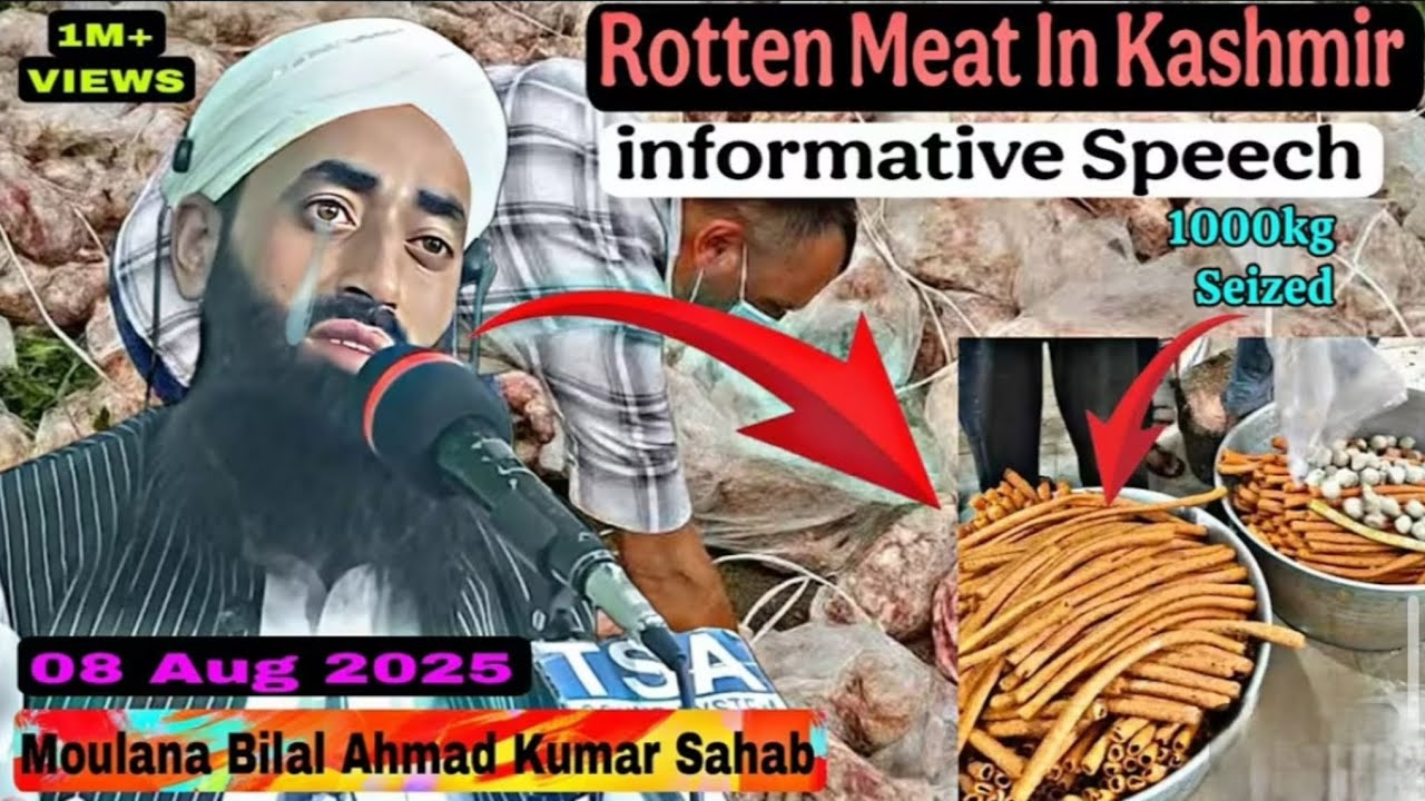 Rotten Meat || In Kashmir || Informative Speech || By Moulana Bilal Kumar Sahab 