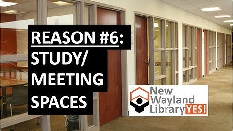 Wayland Needs A New Library - REASON #6: PRIVATE MEETING/STUDY SPACES