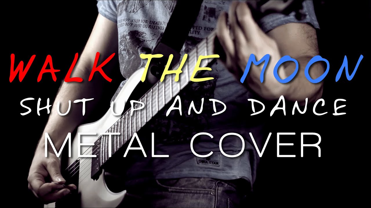 Walk the Moon - Shut Up And Dance Metal Cover