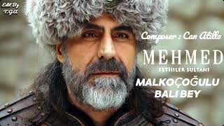 Mehmed Fetihler Sultanı Dizi Müzikleri : MALKOÇOĞLU Bali Bey