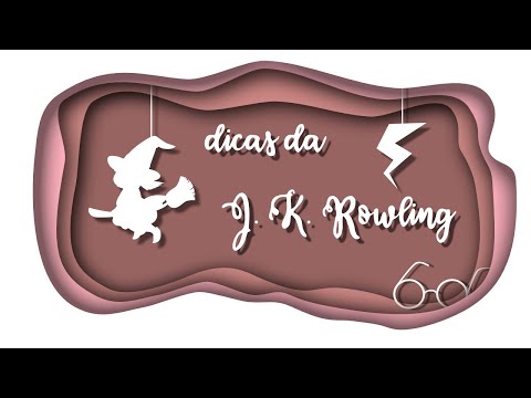 Como escrever um livro de acordo com J.K. ROWLING [Dicas para escritores da autora de HARRY POTTER]