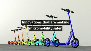 The innovations that are making micromobility safer