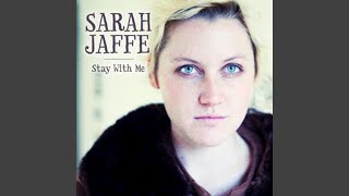 Video thumbnail of "Sarah Jaffe - Stay With Me"
