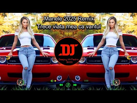 Manele 2025 Remix - Trece viata mea ca vantul - Manele remix by Deejay Mr PedroBASS