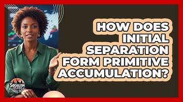 How Does Initial Separation Form Primitive Accumulation?