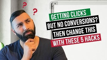 Getting Clicks But No Conversions Then Change This With These 5 Hack