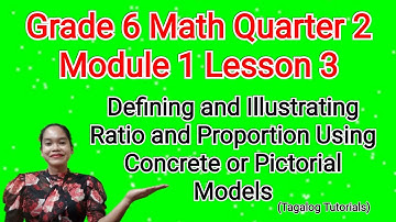 Math 6 Q2 M1 L3: Defining and Illustrating Ratio and Proportion Using Concrete or Pictorial Models