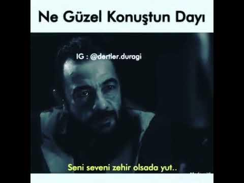 Ne guzel konuştun Dayi