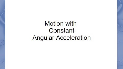 Constant Angular Acceleration