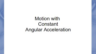 Constant Angular Acceleration