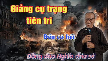 Sấm cơ cụ trạng tiên tri đều có hết, đồng đạo Nghĩa chia sẻ.