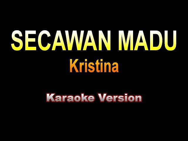 Kristina - SECAWAN MADU | Karaoke Version class=