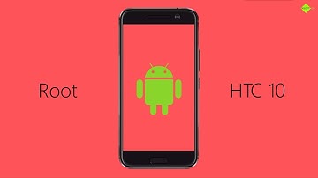 The Safe Way to Root HTC 10
