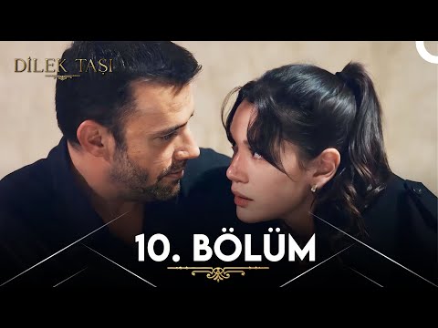 Dilek Taşı 10. Bölüm