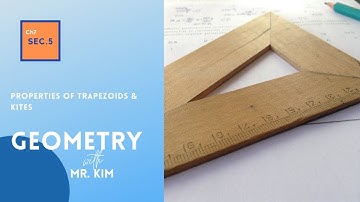 Geometry - 7.5  Properties of Trapezoids and Kites