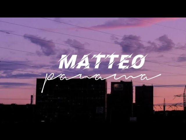 matteo - panama (slowed - reverb) class=