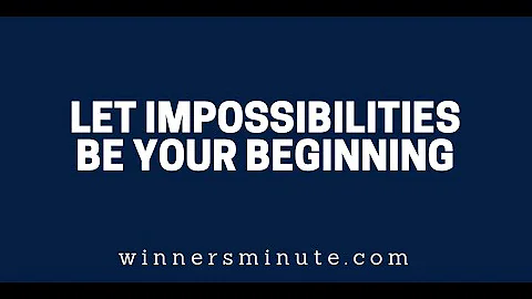 Let Impossibilities Be Your Beginning | The Winner's Minute With Mac Hammond