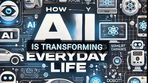 How AI is Transforming Everyday Life | The Future of AI"