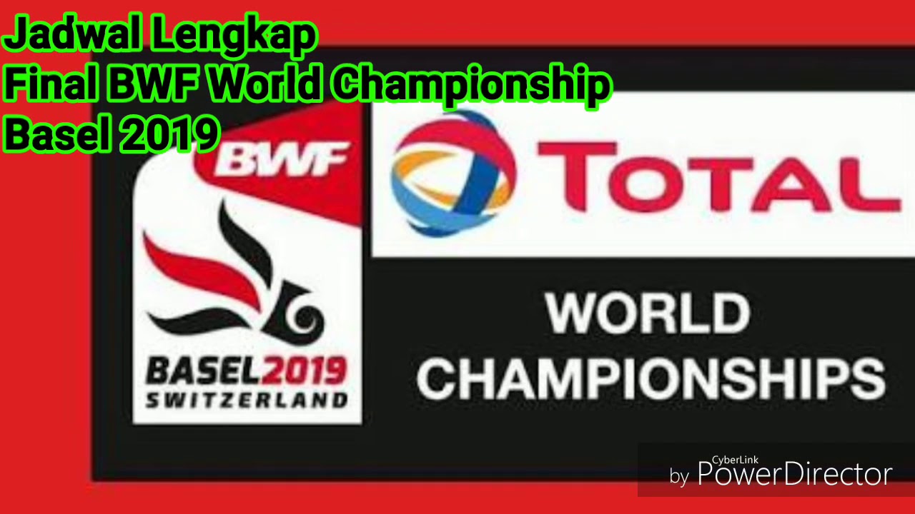 Jadwal Lengkap Final BWF World Championship Basel 2019