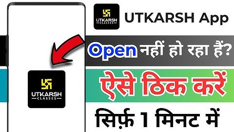 How To Fix Utkarsh App Opening Problem !! Utkarsh App Open Nahi Ho Raha Hai !! App Opening Problem