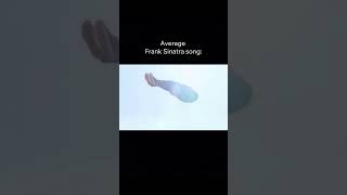 Average Frank Sinatra song: #music #coversong #oldies #singer #youtubeshorts #franksinatra #song