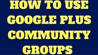 How To Get Traffic Using Google+ Communities Training Tutorial 2017 - Rakesh Tech Solutions