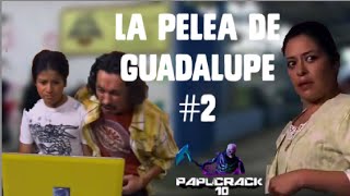 YTPH La pelea de Guadalupe #2