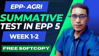 EPP 5 SUMMATIVE TEST 1 || AGRI 5 WEEK 1 TO 2