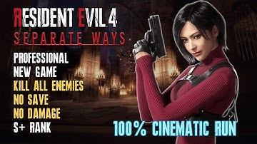 [Resident Evil 4 Remake] Separate Ways, 100%, Kill All Enemies, Professional, No Save, No Damage, S+