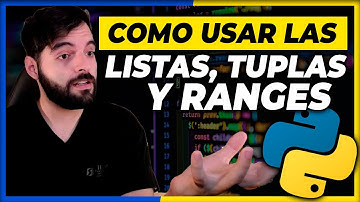 COMO USAR las LISTAS, TUPLAS Y RANGE en PYTHON #7