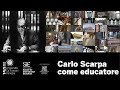 Carlo Scarpa come educatore - Tobia Scarpa