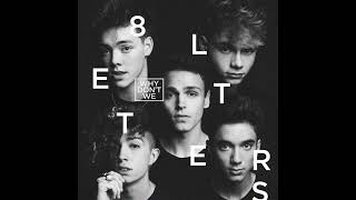 8 Letters - Why Don't We