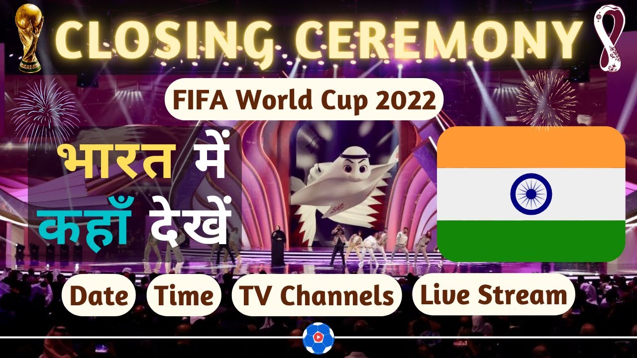 World Cup 2022 closing ceremony: When it is, who is performing and