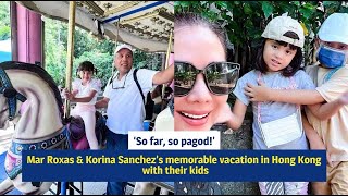 So Far, So Pagod Mar Roxas & Korina Sanchezs Memorable Vacation In Hong Kong With Their Kids