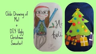 Chibi Drawing of Me! + DIY: Ugly Christmas Sweater!