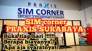 SIM Corner Praxis Surabaya || SIM extension in Surabaya