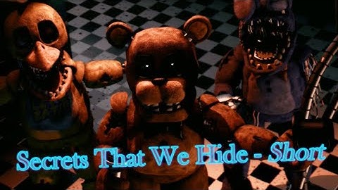 [SFM/FNaF/Short] Secrets That we Hide (60 fps test)
