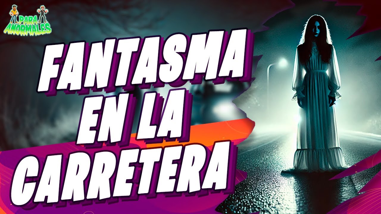 FANTASMA EN LA CARRETERA ¡Intentó entrar a mi auto en medio de la nada ...