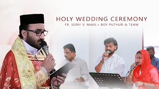 Malankara Orthodox Church Wedding Ceremony | Sonu weds Merin | Fr. Sony V Mani | Roy Puthur and Team