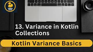 13- Variance in Kotlin Collections